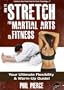 How to Stretch for Martial Arts - The Ultimate Flexibility Guide (Updated) (Karate, Taekwondo, Kung Fu, MMA etc)
