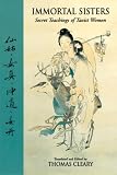 Immortal Sisters: Secret Teachings of Taoist Women