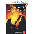 Florian 14: Achter Alarm!: Das Buch der Feuerwehr