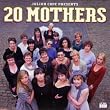 20 Mothers