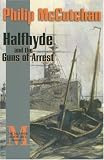 Halfhyde and the Guns of Arrest (Halfhyde Adventures)