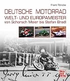 Produkt-Bild: Deutsche Motorrad Welt- und Europameister: Von Schorsch Meier bis Stefan Bradl
