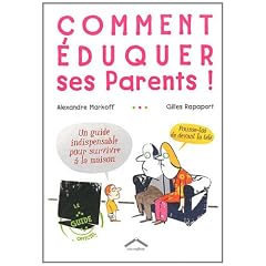 Comment �duquer ses parents !