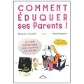 Comment �duquer ses parents !
