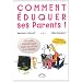 Comment �duquer ses parents !
