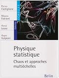 Physique statistique : Chaos et approches multiéchelles