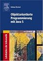 Objektorientierte Programmierung mit Java 5. Mit CD-ROM: e-learning-Online-Kurs