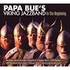 Papa Bue's Viking Jazzband: In the Beginning