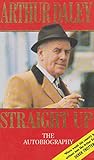 Straight up : the autobiography of Arthur Daley