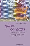 queer.contexts. Entstehung und Rezeption von Queer Theory in den USA und �sterreich (Demokratie im 21. Jahrhundert, 6) - Christine M. Klapeer
