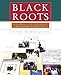 Image of Black Roots: A Beginners Guide To Tracing The African American Family Tree