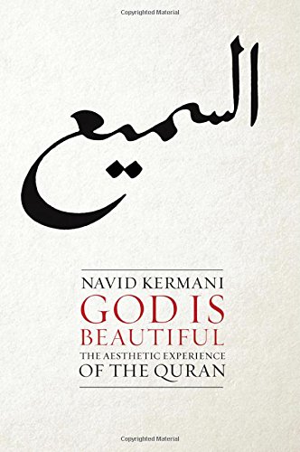 God is Beautiful: The Aesthetic Experience of the Quran