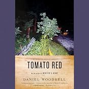 Tomato Red: A Novel | [Daniel Woodrell, Megan Abbott (foreword)]