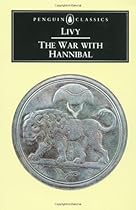 The War with Hannibal: The History of Rome from Its Foundation, Books XXI-XXX (Penguin Classics) (Bks. 21-30)