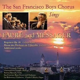 The San Francisco Boys Chorus Sings Faur� and Messager