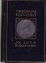 Theodore Roosevelt an Autobiography