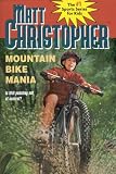 Mountain Bike Mania (Matt Christopher Sports Classics)