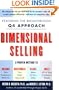 Dimensional Selling: Using the Breakthrough Q4 Approach to Close More Sales