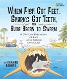 When Fish Got Feet, Sharks Got Teeth, and Bugs Began to Swarm: A Cartoon Prehistory of Life Long Before Dinosaurs
