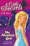 The Mystery Girl (Little Secrets) (Little Secrets)