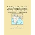 The 2007 Import and Export Market for Boilers Excluding Power-Generating Boilers, Iron or Steel Radiators for Non-Electric Central Heat and Their Parts, and Non-Electric Air Heaters in India'