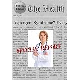 ASPERGERS SYNDROME - Everything You Need To Know About Aspergers Syndrome (The Healthy Daily Report)