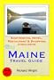 Maine Travel Guide - Sightseeing, Hotel, Restaurant & Shopping Highlights (Illustrated)