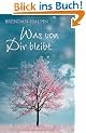 Was von Dir bleibt: Roman