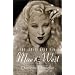 She Always Knew How: Mae West, a Personal Biography