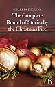 The Complete Round of Stories by the Christmas Fire (Hesperus Classics)