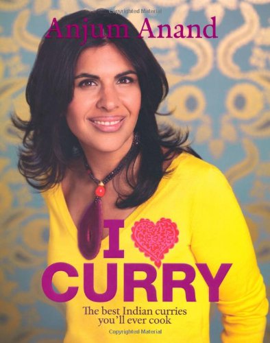 Buy I [Symbol of a Heart] Curry: The Best Indian Curries You’ll Ever Cook. Anjum Anand