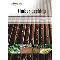 Timber Decking: the professionals' manual