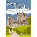 Angus and Dundee: 40 Coast and Country Walks