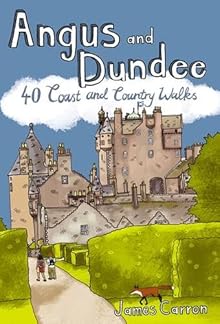 Angus and Dundee: 40 Coast and Country Walks