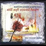 Still Soft Voiced Heart: New Yiddish Lieder