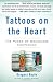 Search : Tattoos on the Heart: The Power of Boundless Compassion