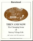 Then and now : the changing scene of Surrey village life in Banstead