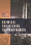 Chemical Engineering Thermodynamics: An Introduction to Thermodynamics for Undergraduate Engineering Students