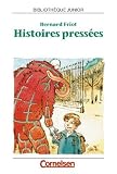 Biblioth&egrave;que Junior: Histoires press&eacute;es: Ab 3. Lernjahr Gymnasium. Ab 4. Lernjahr Real- u. Gesamtschule