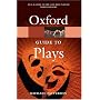 The Oxford Guide to Plays (Oxford Paperback Reference)