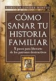 Como sanar tu historia familiar: 5 pasos para liberarte de los patrones destructivos (Kaleidoscopio (gaia))