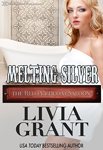 Melting Silver (The Red Petticoat Saloon)