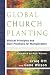 Global Church Planting: Biblical Principles and Best Practices for Multiplication