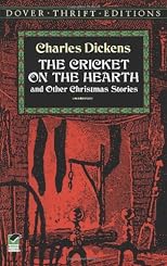 The Cricket on the Hearth: and Other Christmas Stories (Dover Thrift Editions)