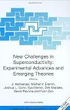 New Challenges in Superconductivity: Experimental Advances and Emerging Theories: Proceedings of the NATO Advanced Research Workshop, held in Miami, Florida, ... II: Mathematics, Physics and Chemistry)
