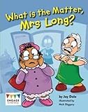 What is the matter, Mrs Long?
