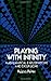 Playing with Infinity: Mathematical Explorations and Excursions