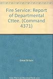 Report of the Departmental Committee on the Fire Service