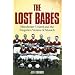 The Lost Babes: Manchester United and the Forgotten Victims of Munich
