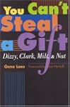 You Can't Steal a Gift: Dizzy, Clark,...